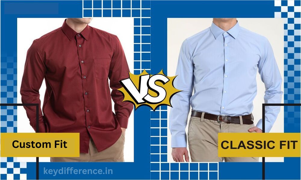 What is the 5 Difference Between Classic Fit and Custom Fit?