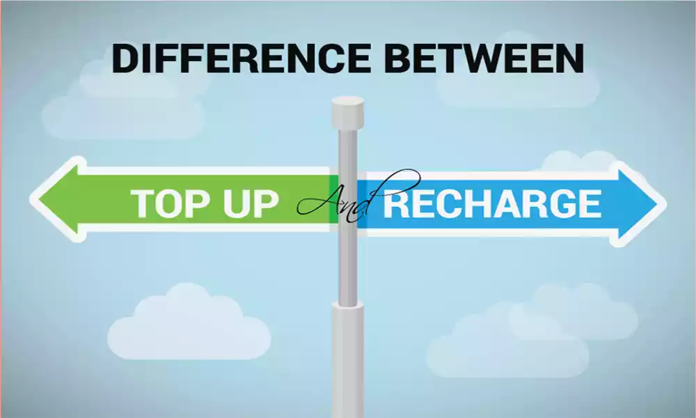 Difference Between Recharge and Top Up