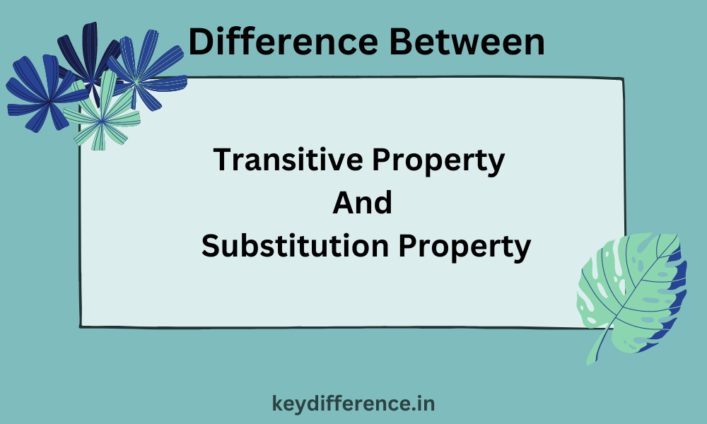 Transitive Property and Substitution Property 9 Best Difference