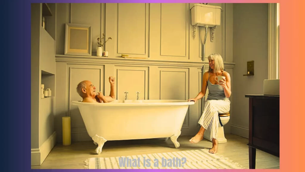 What-is-a-bath