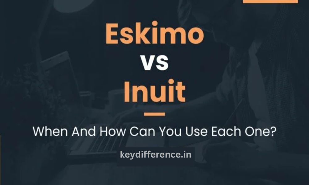 Best 12 Difference Between Eskimo and Inuit