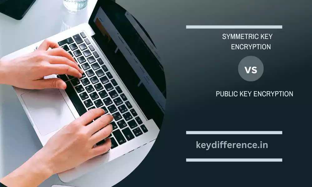 Difference Between Symmetric Key Encryption and Public Key Encryption